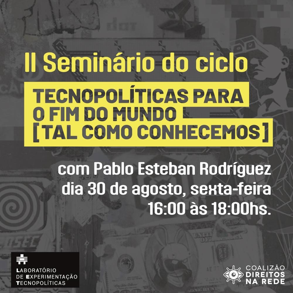 [seminário] Tecnopolíticas de subjetivação: o dividual e o transindividual na guerra das plataformas. com Pablo Esteban Rodríguez